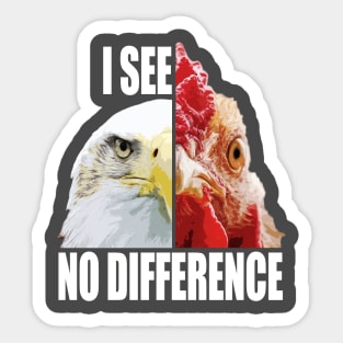 I See No Difference T Shirt for Vegans Sticker